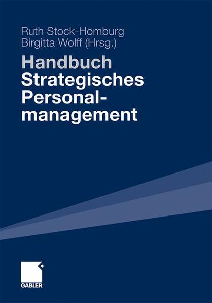 Handbuch strategisches Personalmanagement. - Stock-Homburg, Ruth und Wolff, Birgitta (Herausgeberinen)