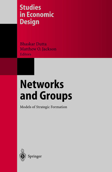 Networks and Groups : Models of Strategic Formation. (=Studies in economic design). - Dutta, Bhaskar and Matthew O. Jackson (Edts.)