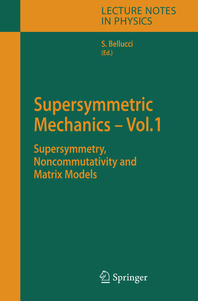Supersymmetric Mechanics. Vol. 1: Supersymmetry, Noncommutativity and Matrix Models. [Lecture Notes in Physics, Vol. 698]. - Bellucci, Stefano