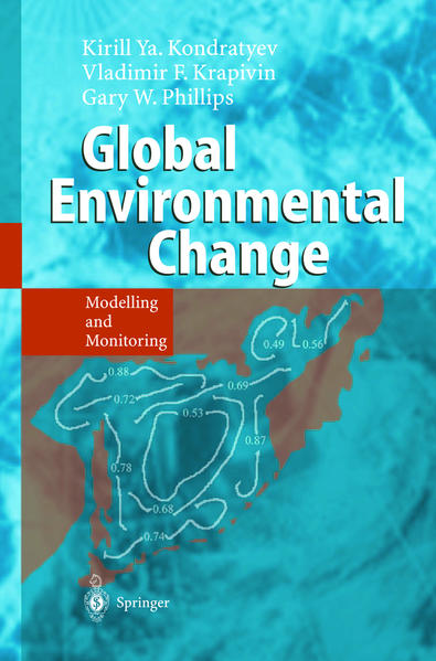 Global Environmental Change. Modelling and Monitoring. - Kondratyev, Kirill Y., Vladimir F. Krapivin and Gary W. Phillipe