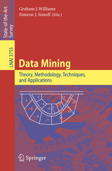 Data Mining. Theory, Methodology, Techniques, and Applications. [Lecture Notes in Computer Science, Vol. 3755]. - Williams, Graham J.