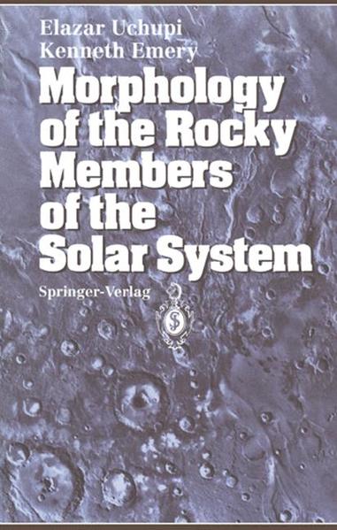 Morphology of the Rocky Members of the Solar System.  1st ed. - Uchupi, Elazar and Kenneth O. Emery