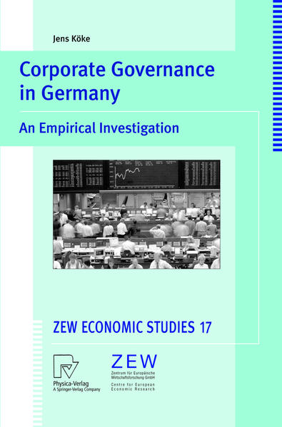 Corporate Governance in Germany: An Empirical Investigation (ZEW Economic Studies, Vol. 17).  Softcover reprint of the original 1st ed. 2002 - Köke, Jens