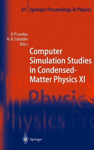 Computer Simulation Studies in Condensed-Matter Physics XI. Athens, GA, USA, February 22-27, 1998. (=Springer proceedings in physics ; 84). - Landau, D. P. and H.-B. Schüttler (Edts.)