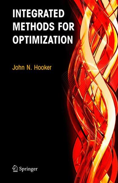 Integrated Methods for Optimization. [International Series in Operations Research & Management Science, Vol. 100]. - Hooker, John N.