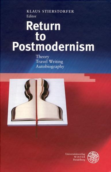 Return to postmodernism: Theory - Travel Writing - Autobiography. Festschrift in honour of Ihab Hassan. Anglistische Forschungen; Bd. 354. - Stierstorfer, Klaus (Ed.)