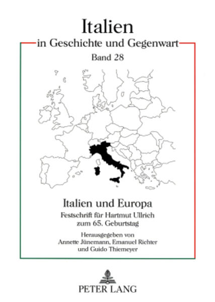 Italien und Europa. Festschrift für Hartmut Ullrich zum 65. Geburtstag. [Italien in Geschichte und Gegenwart, Bd. 28]. - Jünemann, Annette (Hg.) und Hartmut Ullrich