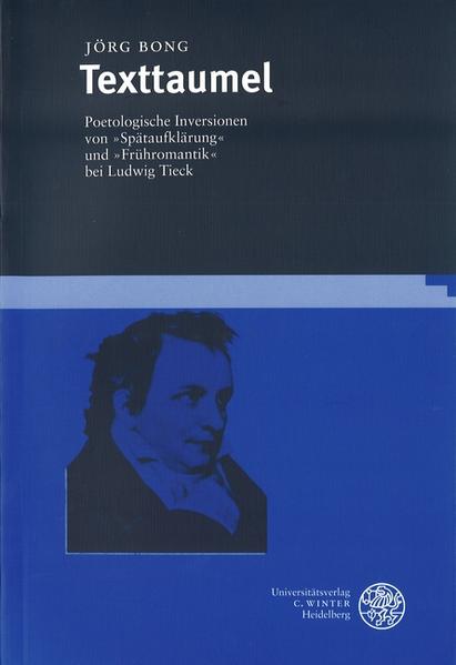 Texttaumel. Poetologische Inversionen von Spätaufklärung und Frühromantik. [Frankfurter Beiträge zur Germanistik]. - Bong, Jörg