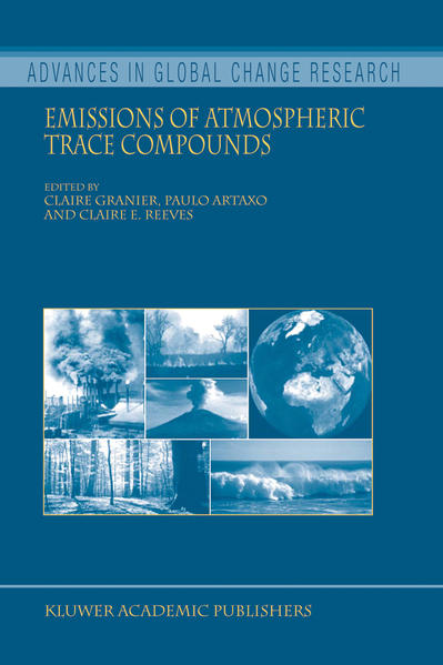 Emissions of Atmospheric Trace Compounds. [Advances in Global Change Research, Vol. 18]. - Granier, Claire, P. Artaxo and Claire E. Reeves