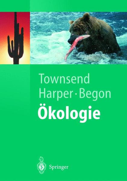 Ökologie. Springer-Lehrbuch. - Townsend, Colin R., John L. Harper und Michael Begon