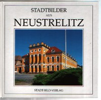 Stadtbilder aus Neustrelitz Bildband - Witzke, Harald