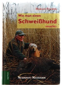 Wie man einen Schweißhund macht - Harald Fischer