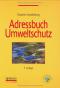Adressbuch Umweltschutz  5. Aufl. 2000 - Hrsg. v.Deutsche Umweltstiftung