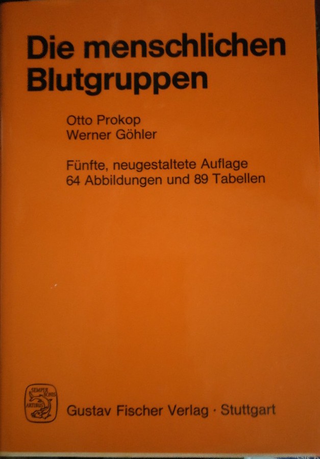 Die menschlichen Blutgruppen  5., neugestaltete Aufl. 1986 - PROKOP, O. und W. GÖHLER
