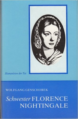 Schwester Florence Nightingale Triumph der Menschlichkeit 3. Aufl. - GENSCHOREK, W.