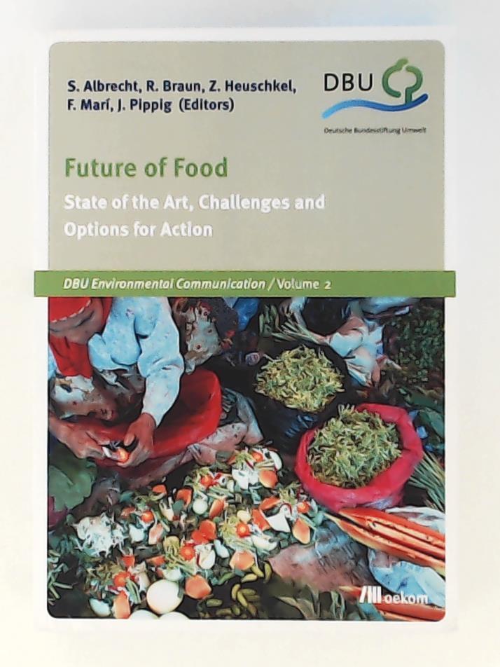 Future of food, state of the art, challenges and options for action - Brot für die Welt ; VDW, Vereinigung Deutscher Wissenschaftler. Stephan Albrecht ... In cooperation with and support from African Centre for Technology Studies (ACTS) (Nairobi) ...