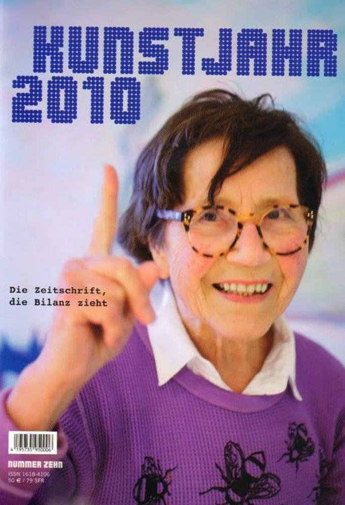 KUNSTJAHR 2010: Die Zeitschrift, die Bilanz zieht - Lindinger, Gabriele, Schmid, Karlheinz, Henze-Ketterer, Ingeborg, Henze, Wolfgang, Restorff, Jörg