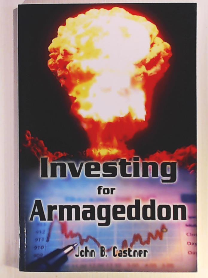 Investing for Armageddon - Castner, John B