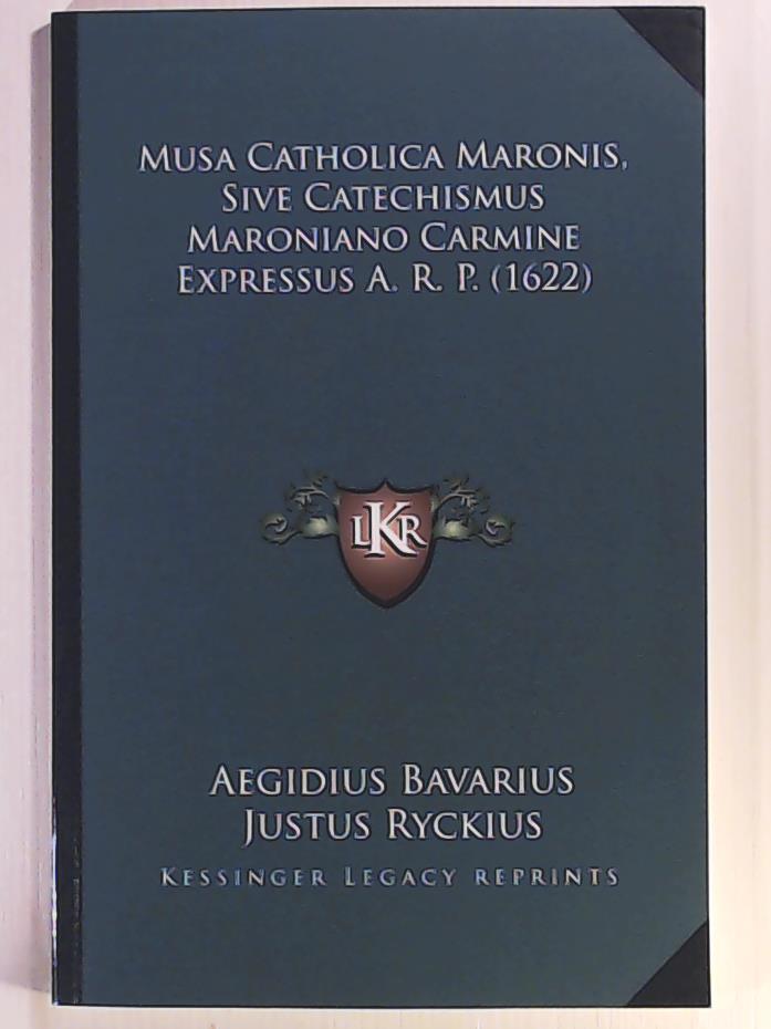 Musa Catholica Maronis, Sive Catechismus Maroniano Carmine Expressus A. R. P. (1622) - Bavarius, Aegidius