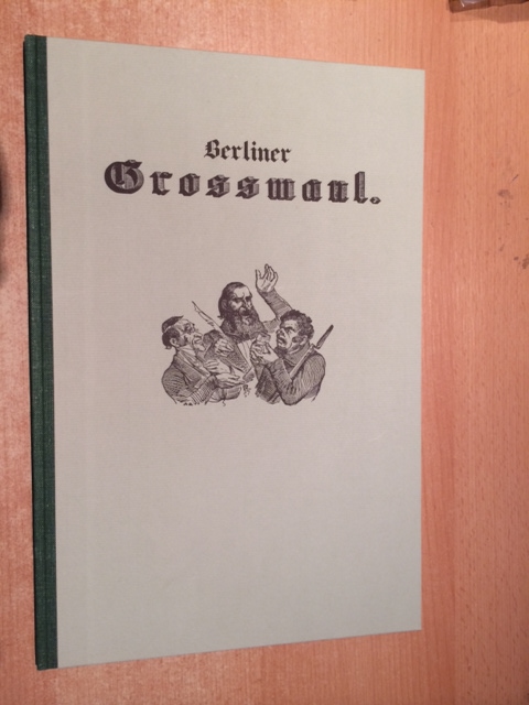 Bibliotheca Satirica - Nr. 4: Berliner Großmaul 1848  Nachdruck der Ausgabe von 1848 - Estermann, Alfred