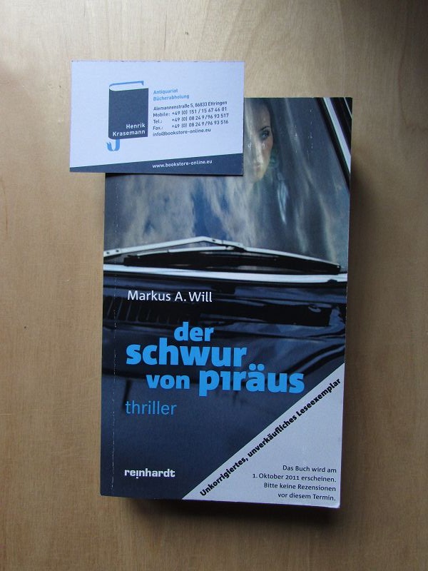 Der Schwur von Piräus (ehemaliges, unkorrigiertes, unverkäufliches Leseexemplar)  Auflage nicht ersichtlich - Will, Markus A.