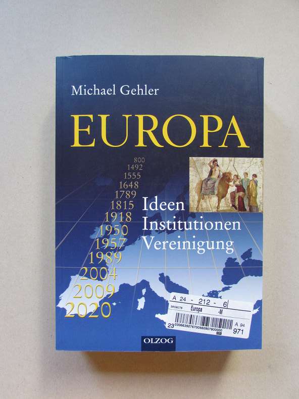 Europa - Ideen, Institutionen, Vereinigung  Auflage aus dem Buch nicht ersichtlich - Gehler, Michael