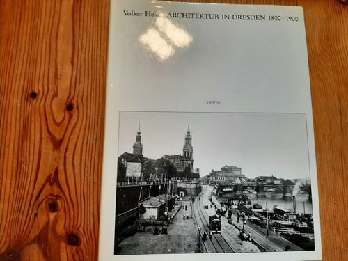 Architektur in Dresden 1800 - 1900 - Helas, Volker
