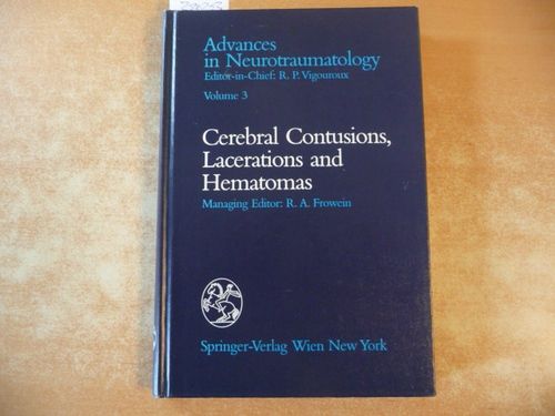 Cerebral Contusions, Lacerations and Hematomas (Advances in Neurotraumatology, Vol. 3) - R.P. Vigouroux, R.A. Frowein, R. Firsching, u.a.