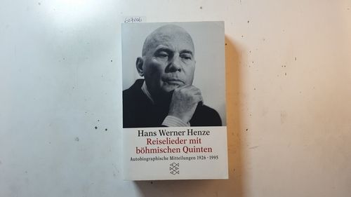 Reiselieder mit böhmischen Quinten : autobiographische Mitteilungen 1926 - 1995 - Henze, Hans Werner