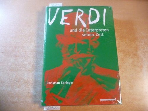 Verdi und die Interpreten seiner Zeit - Springer, Christian