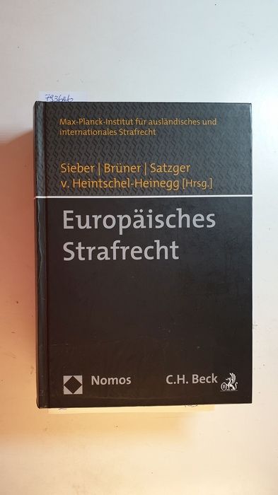 Europäisches Strafrecht  1. Aufl. - Sieber, Ulrich [Hrsg.] ; Böse, Martin