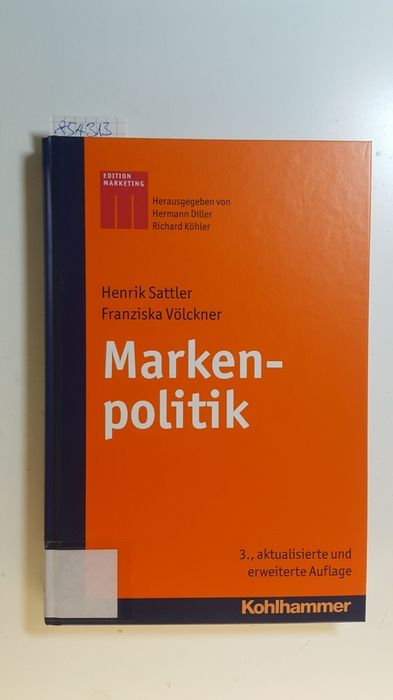 Markenpolitik.  3., aktualisierte und erweiterte Auflage - Sattler, Henrik ; Völckner, Franziska