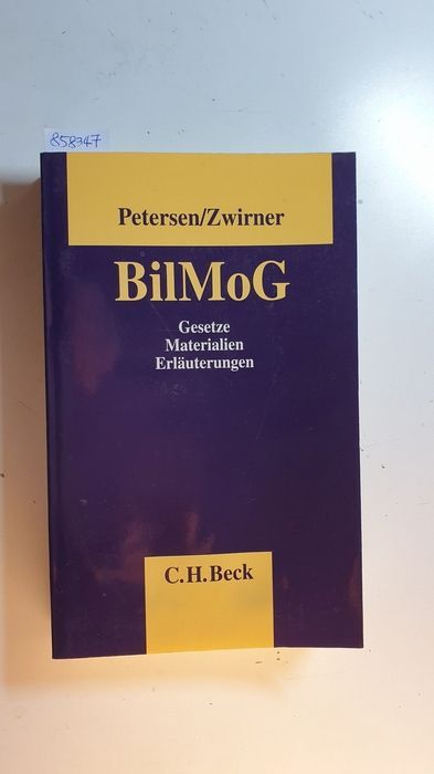 Bilanzrechtsmodernisierungsgesetz : BilMoG ; Gesetze, Materialien, Erläuterungen - Karl Petersen ; Christian Zwirner [Hrsg.]