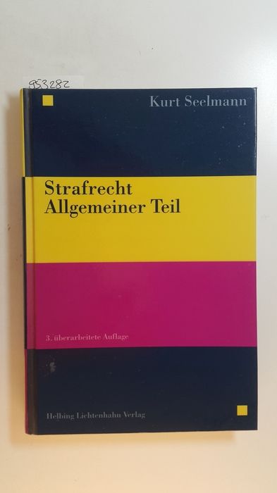 Strafrecht Allgemeiner Tei  3., überarb. Aufl. - Seelmann, Kurt