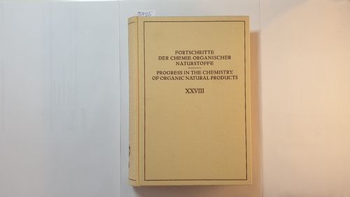 Fortschritte der Chemie organischer Naturstoffe Teil: Vol. 28 (Progress in the Chemistry of Organic Natural Products) - Zechmeister, L., [Hrsg.].