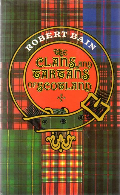 The Clans and Tartans of Scotland - Bain, Robert