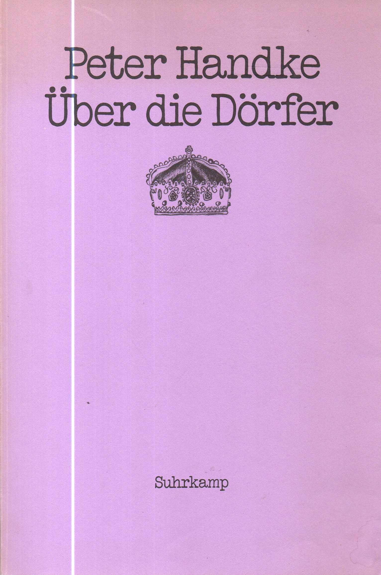 Über die Dörfer: Dramatisches Gedicht  1. Auflage - Handke, Peter