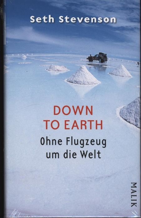 Down to Earth: Ohne Flugzeug um die Welt - Stevenson, Seth, Wasel, Ulrike, Timmermann, Klaus