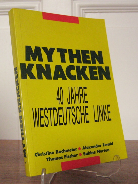 Mythen knacken. 40 Jahre westdeutsche Linke.