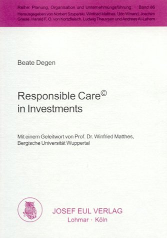 Responsible care in investments. Mit einem Geleitw. von Winfried Matthes, Reihe: Planung, Organisation und Unternehmungsführung ; Bd. 86