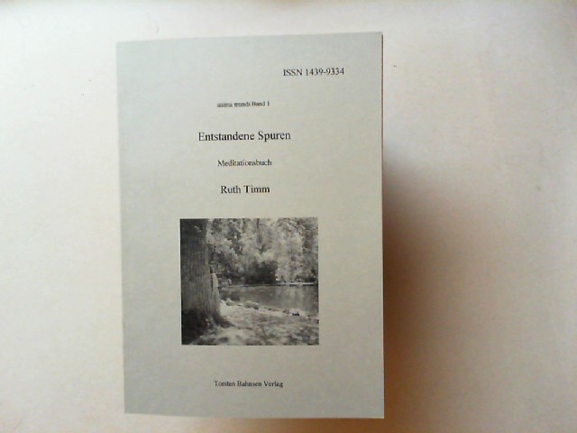 Timm, Ruth:  Entstandene Spuren.  Meditationsbuch. [anima mundi Band 1] 