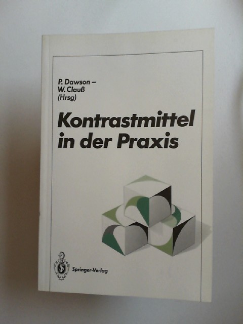 Dawson, Peter und Wolfram Clau (Hrsg):  Kontrastmittel in der Praxis. Mit 42 Abbildungen und 18 Tabellen. 