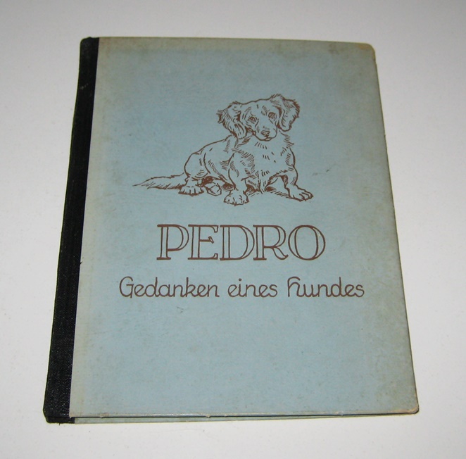 Wieselmann, Heinz Ulrich:  Pedro - Gedanken eines Hundes. Mit 20 Fotos des Verfassers. 