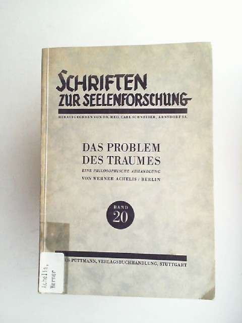 Achelis, Werner:  Das Problem des Traumes. Eine philosophische Abhandlung. [Schriften zur Seelenforschung, Band 20] 