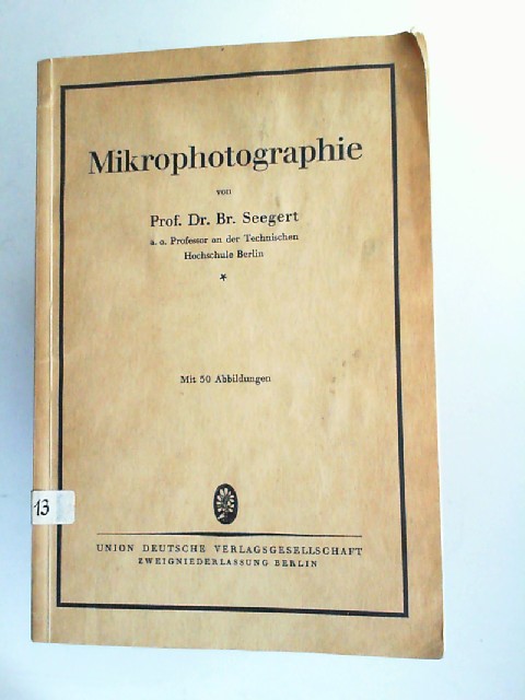 Mikrophotographie [Mikrofotografie]. Mit 30 Abbildungen.
