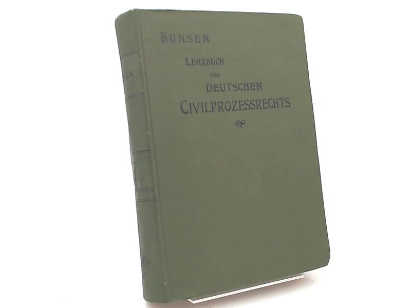 Bunsen, Friedrich:  Lehrbuch des deutschen Civilprozessrechts [Zivilprozessrechts]. 