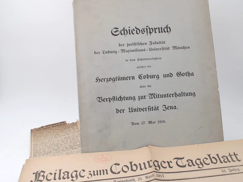   Schiedsspruch der juristischen Fakultt der Ludwig-Maximilians-Universitt Mnchen in dem Schiedsverfahren zwischen den Herzogtmern Coburg und Gotha ber die Verpflichtung zur Mitunterhaltung der Universitt Jena. Vom 17. Mai 1916. 
