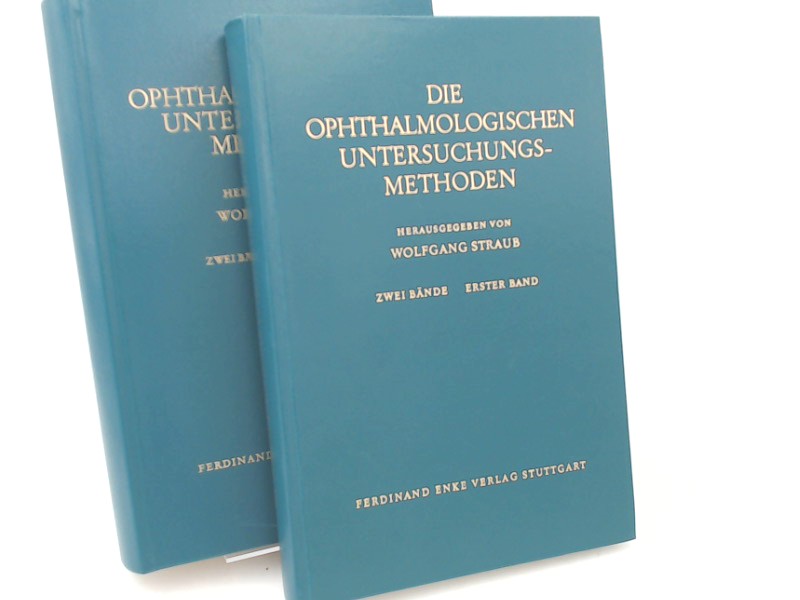 Straub, Wolfgang (Hg.):  2 Bcher zusammen - Die Ophthalmologischen Untersuchungsmethoden. Zwei Bnde. Erster und zweiter Band. 