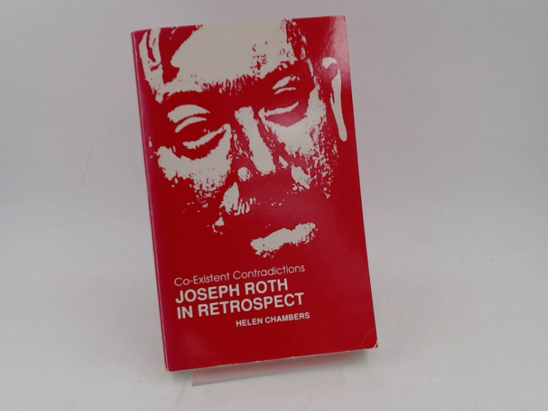 Chambers, Helen:  Co-Existent Contradictions: Joseph Roth in Retrospect. Papers of the 1989 Joseph Roth Symposium at Leeds University to commemorate the 50th anniversary of his death. English and German. [Ariadne Press. Studies in Austrian Literature, Culture, and Thought] 