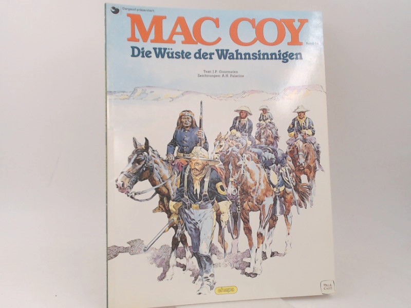Gourmelen, J. P. (Text) und A. H. Palacios (Zeichnungen):  Dargaud prsentiert: Mac Coy, Band 14: Die Wste der Wahnsinnigen. 